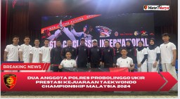 Dua Anggota Polres Probolinggo Kota Ukir Prestasi Pada Kejuaraan Taekwondo Championship Malaysia 2024