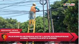 PLN Icon Plus Peran Aktif Melakukan Perapihan Kabel Tiang PLN Kota Kediri untuk menjaga Estetika dan Keandalan Jaringan