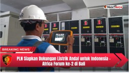 PLN Siapkan Dukungan Listrik Andal untuk Indonesia – Africa Forum ke–2 di Bali