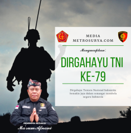 Pemimpin Redaksi Media Metrosurya.com Mengucapkan Selamat Dirgahayu TNI ke-79