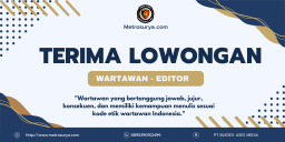 Media Metrosurya.com Terima Lowongan Wartawan & Editor
