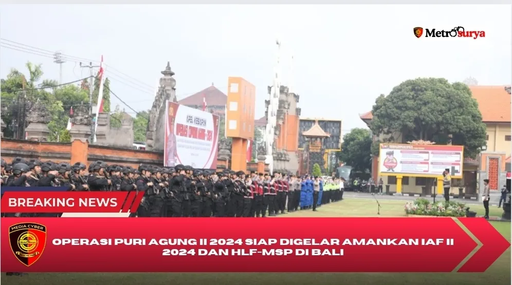 Operasi Puri Agung II 2024 Siap Digelar Amankan IAF II 2024 dan HLF-MSP di Bali
