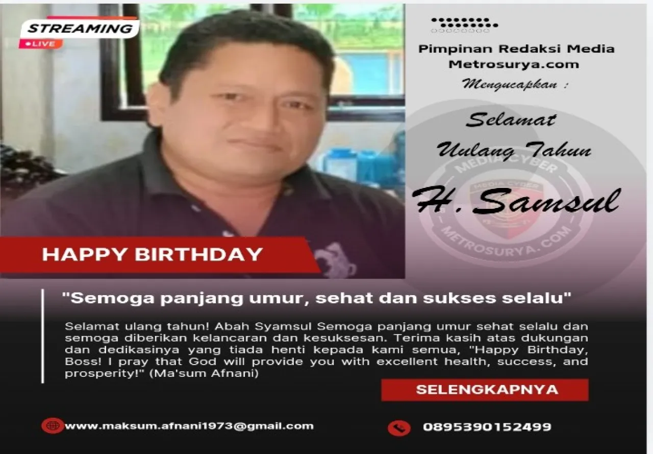 Rayakan Hari Ulang Tahun, Pemimpin Redaksi Metrosurya Berikan Ucapan Kepada H.Samsul