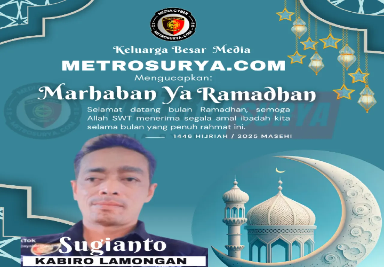 Kabiro Lamongan Media Metrosurya.com, Mengucapkan Selamat Menunaikan Ibadah Puasa 1446 H / 2025 M