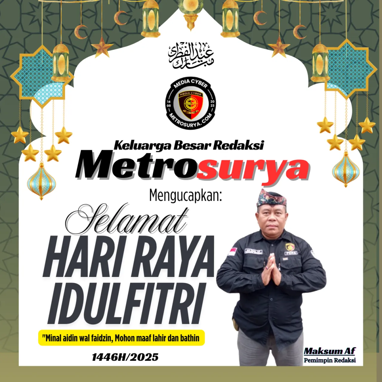 Pemimpin Redaksi  Media Metrosurya.com Mengucapkan Selamat Hari Raya Idul Fitri 1446 H/2025